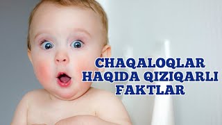 Chaqaloqlar haqida ajoyib ma'lumotlar