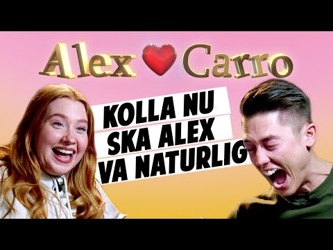 Alex försöker vara naturlig! - Alex & Carro