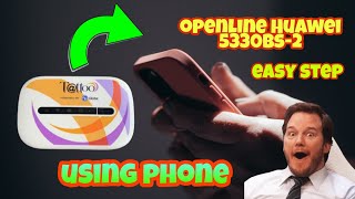 Openline Huawei 5330Bs-2 using phone✅✅ easy steps👌