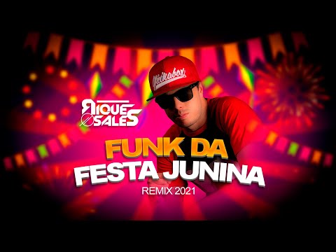 FUNK DA FESTA JUNINA 2021 - FUNK REMIX (( DJ RIQUE SALES ))