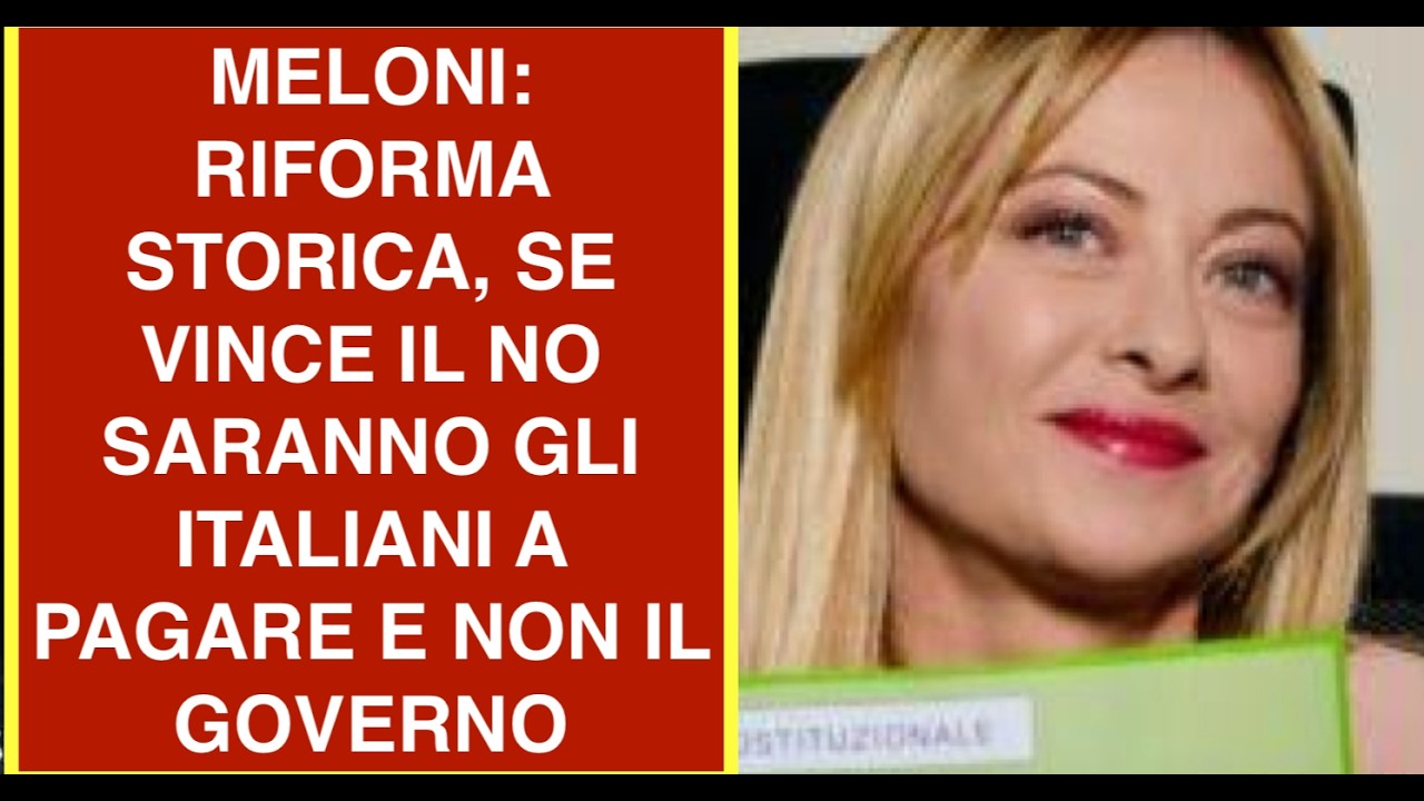 MELONI: RIFORMA STORICA, SE VINCE IL NO SARANNO GLI ITALIANI A PAGARE E NON IL GOVERNO