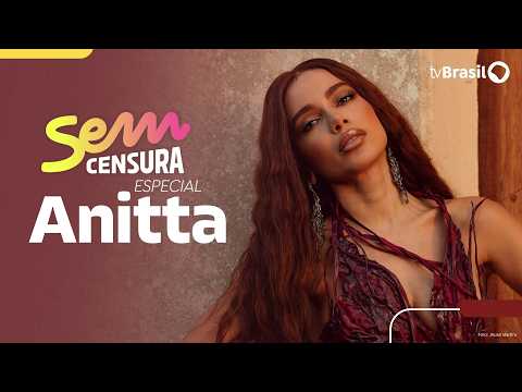 🔴 SEM CENSURA | ESPECIAL ANITTA