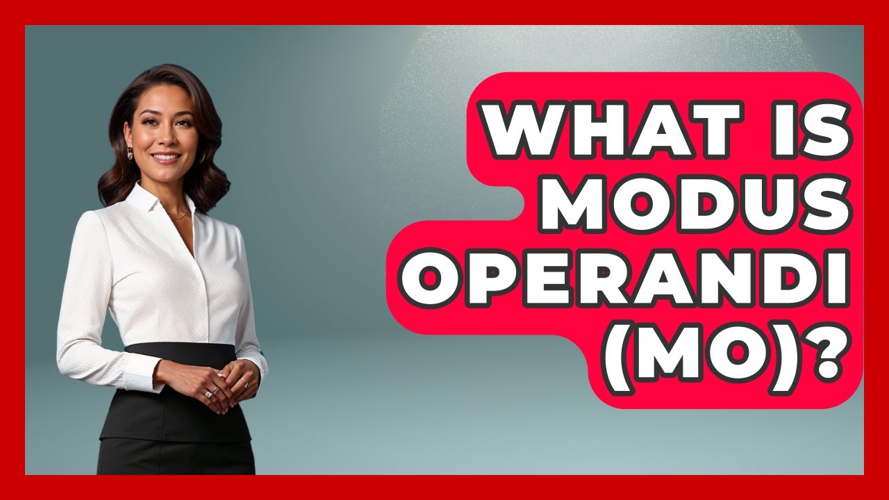 What Is Modus Operandi (MO)? - Law Enforcement Insider