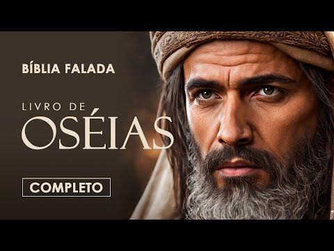 Oséias | Completo | Bíblia Falada (A Mensagem)