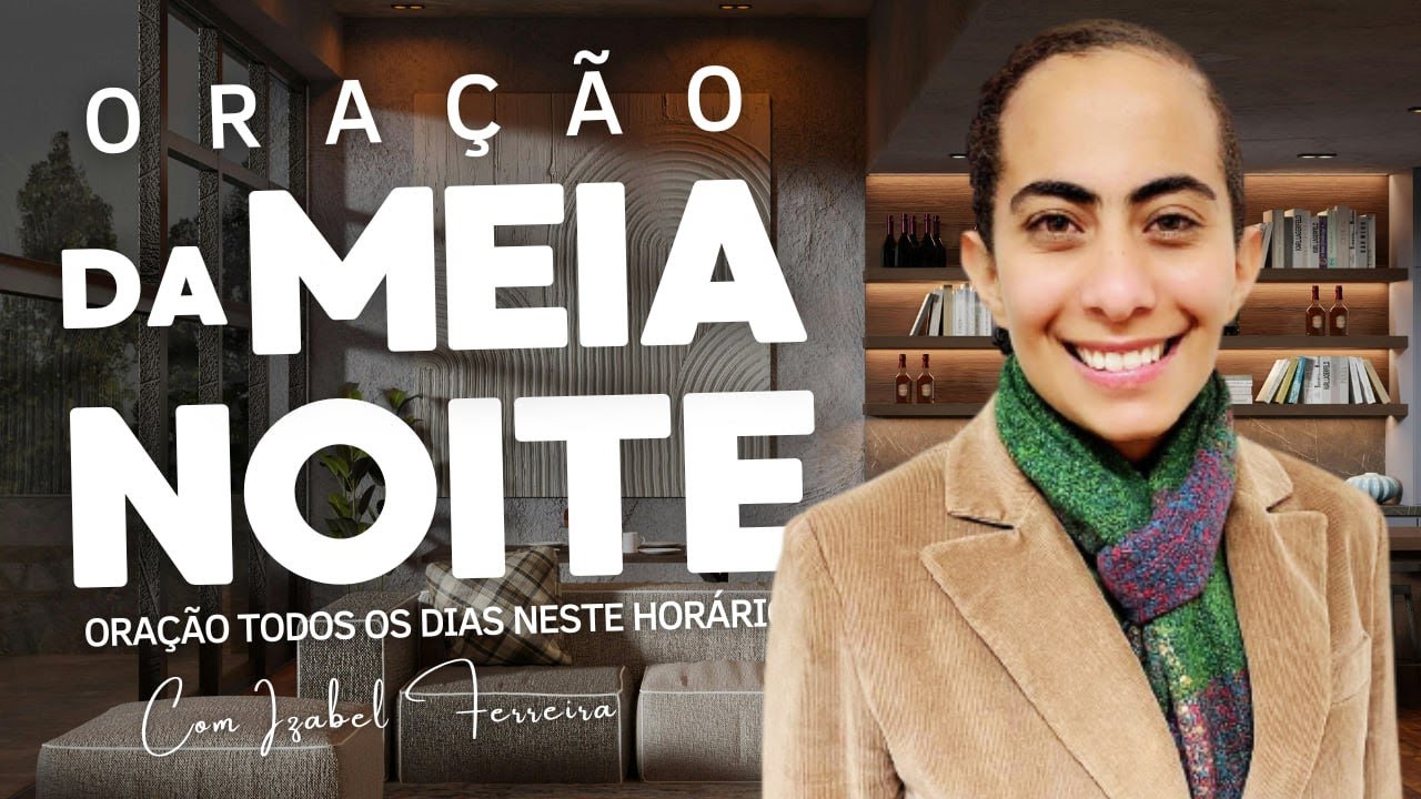 17/05/2025 - ORAÇÃO DA MEIA NOITE COM IZABEL FERREIRA