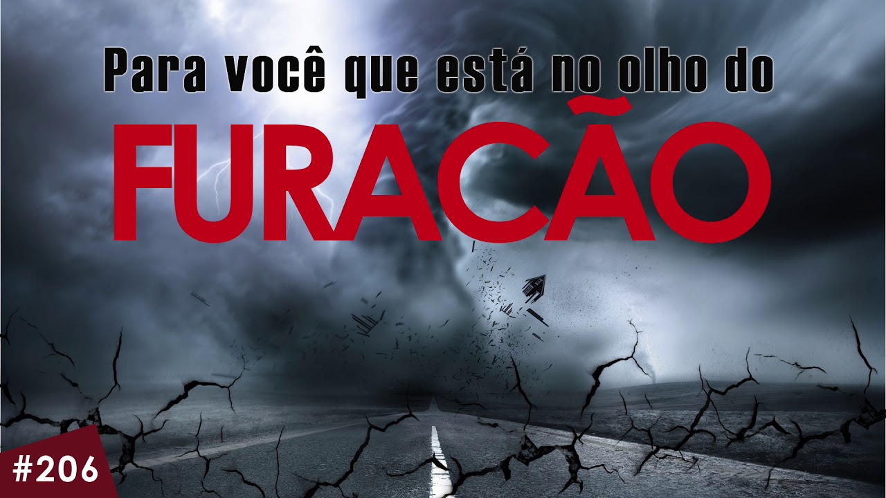 Para você que está no olho do furacão