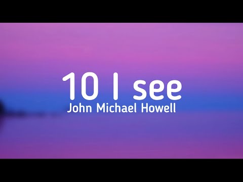 John Michael Howell - 10 I SEE (lyrics) @JohnMichaelHowell