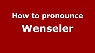 How to pronounce Wenseler