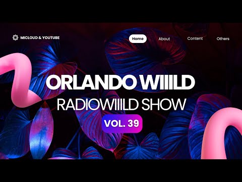 ORLANDO WIIILD - RADIOWIIILD SHOW VOL 39