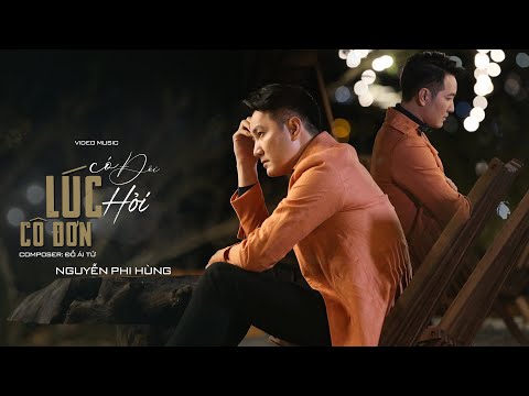 Có đôi lúc hỏi cô đơn - Nguyễn Phi Hùng