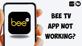 How To Solve Bee TV App Not Working/Not Open Problem (EASY FIX)