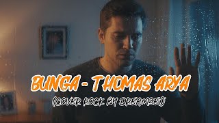 Download lagu BUNGA - Thomas Arya (Rock Santai Cover by [DREAMSET]) mp3