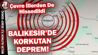 Balıkesir'de 6,1 büyüklüğünde deprem meydana geldi! Deprem çevre iller