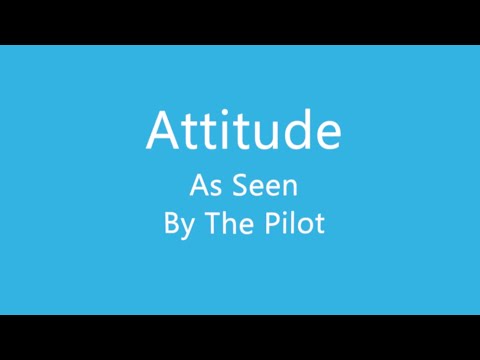 05 Learn To Fly | Effects of Controls | What Is Attitude?