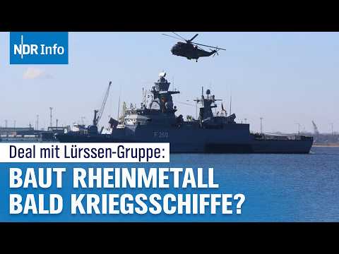Rüstungskonzern Rheinmetall übernimmt mehrere norddeutsche Werften | NDR Info