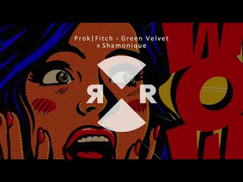 Prok|Fitch & Green Velvet ft Shamonique - WOW