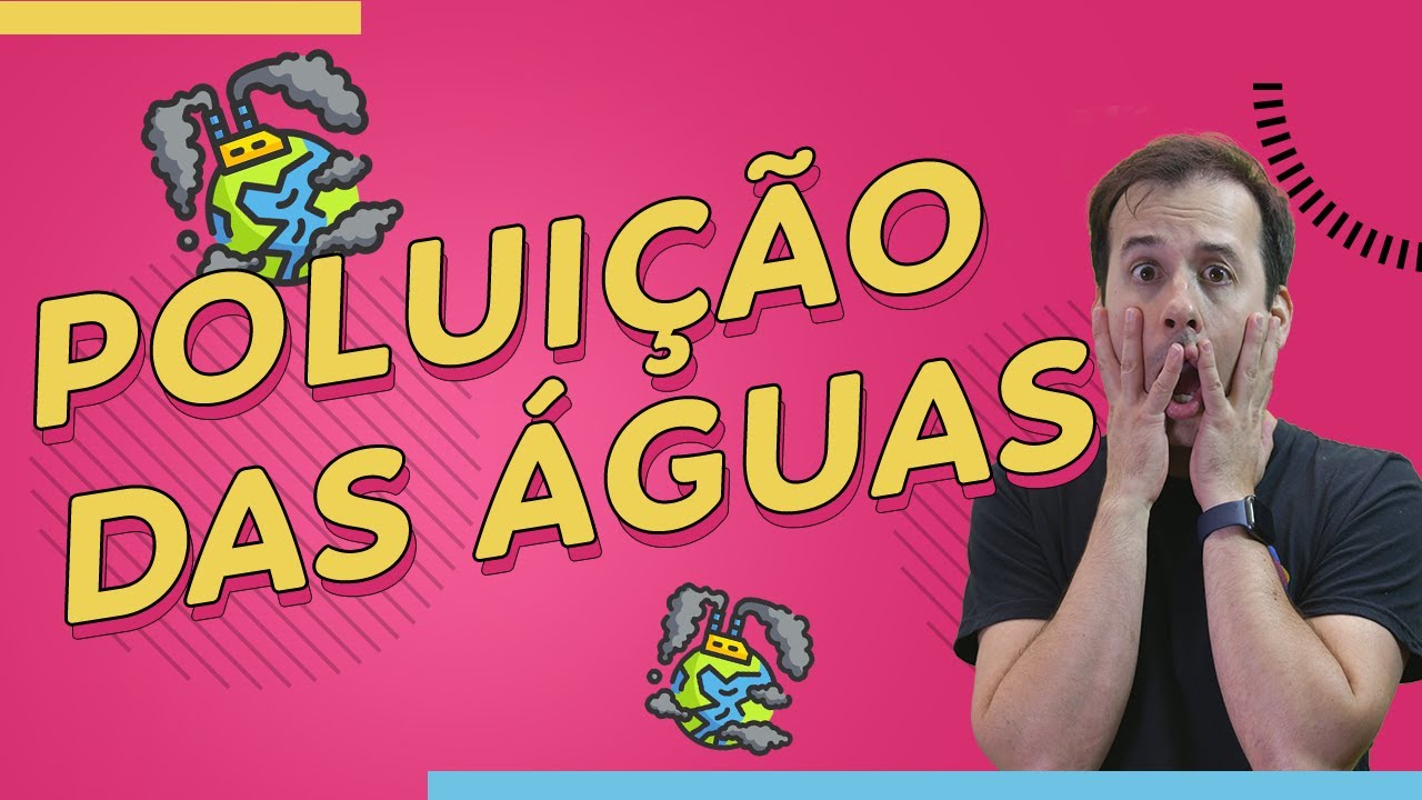 POLUIÇÃO  das ÁGUAS | Química para ENEM e Vestibulares | Prof. Paulo Valim