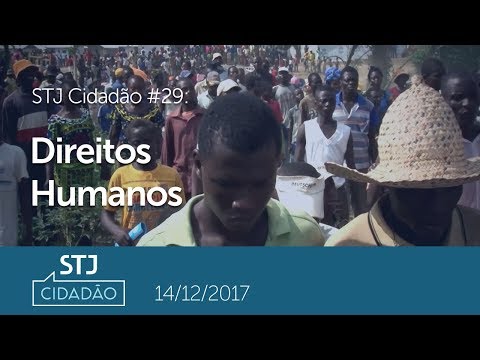 STJ Cidadão #29 - Direitos Humanos (14/12/2017)