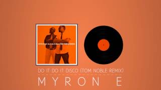 Myron & E - Do It Do It Disco (Tom Noble Remix) video