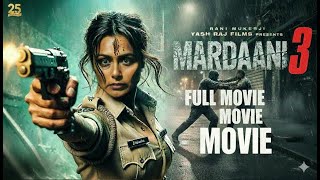 Download lagu Mardaani 3 Full Movie 🔥 Rani Mukerji Ka Sabse Dangerous Encounter! Avneet Kaur Case | Aditya Chopra mp3 Download lagu Mardaani 3 Full Movie 🔥 Rani Mukerji Ka Sabse Dangerous Encounter! Avneet Kaur Case | Aditya Chopra mp3