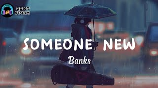 Someone New - Banks (* Lyrics Video *)