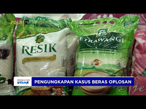 BARESKRIM POLRI UNGKAP KASUS BERAS TIDAK SESUAI MUTU