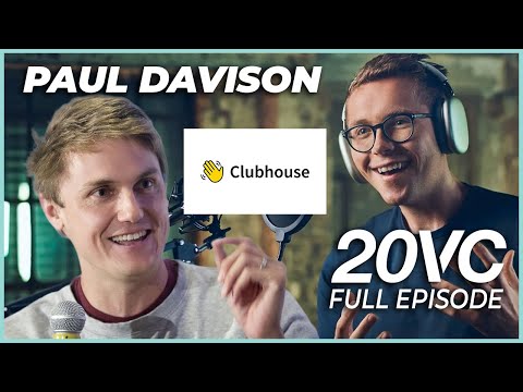 Clubhouse CEO Paul Davison: What does Clubhouse do now to regain mindshare? | | 20VC #929