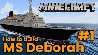 MS Deborah! Minecraft Cruise ship Tutorial #1