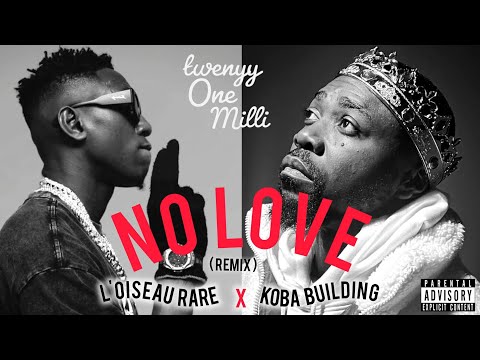 L'oiseau Rare - NO LOVE (Kôba Building & twenyyOne Milli) 🔊