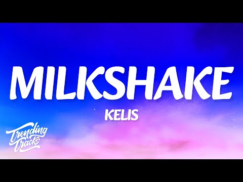 Kelis - Milkshake (Lyrics)