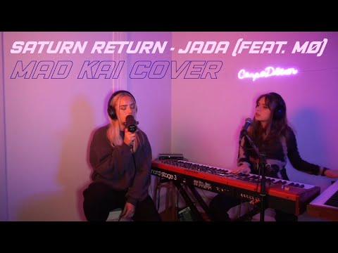 Saturn Return - Jada (feat. MØ) - MAD KAI #cover