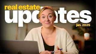 Don't Miss These Changes | Real Estate Updates (january 2025)