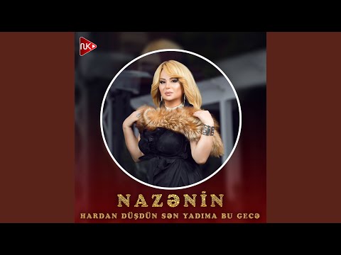 Hardan Düşdün Sən Yadıma Bu Gecə