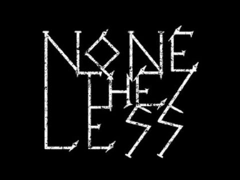 NoneTheLess - Wasted Away (Lyrics)