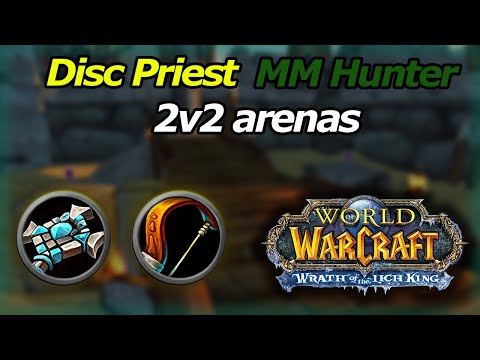 Rank 1 Disc Priest + MM Hunter 2v2 arenas – WotLK