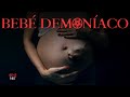Bebé Demoníaco 2015 Terror Suspenso Película Completa Doblada En Español