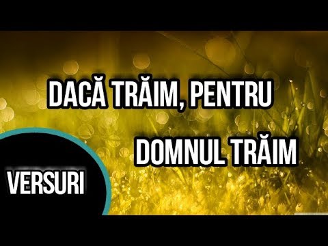 Dacă trăim, pentru Domnul trăim-Versuri