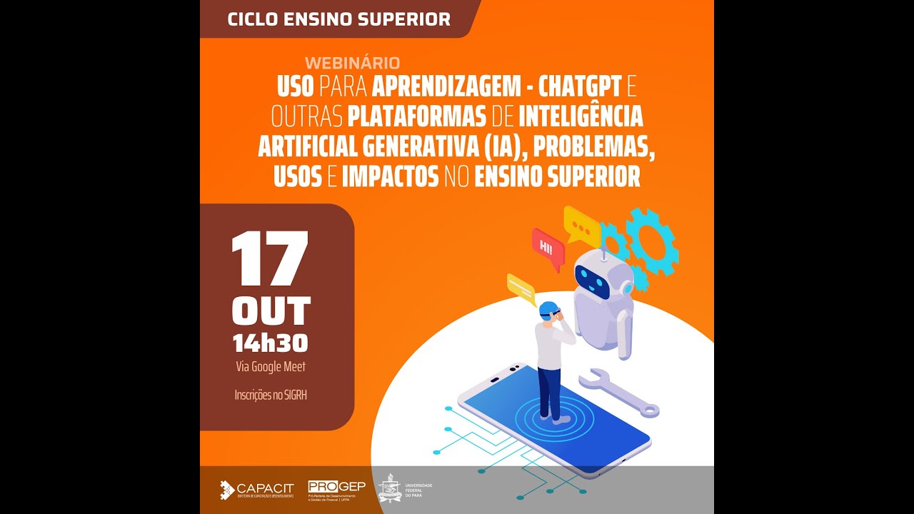 CICLO ENSINO SUPERIOR - WEBNÁRIO: CHATGPT E OUTRAS IA, PROBLEMAS, USOS E IMPACTOS NO ENSINO SUPERIOR