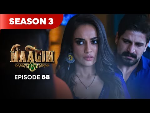 Naagin Drama Serial | Season 3 | EPISODE 68 | Best Drama 2025