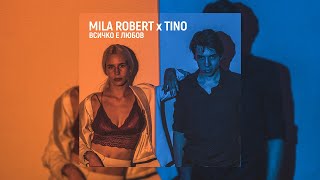 Мила Роберт и Tino - Всичко е любов