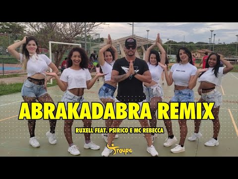 Abrakadabra REMIX - Ruxell feat. Psirico e Mc Rebecca | Troupe Fit (Coreografia Oficial)