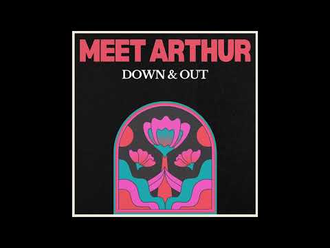 Meet Arthur - Down & Out (Audio)