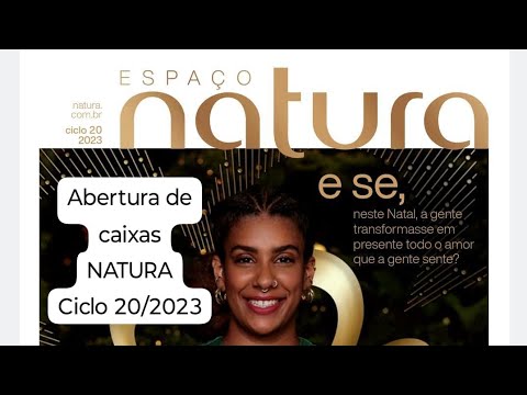 ABERTURA DE CAIXAS NATURA CICLO 20/2023