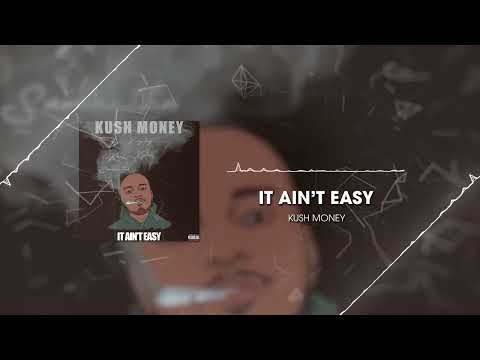 Kush Money - It Ain't Easy (Official Vizy)