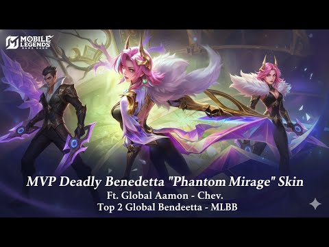 MVP Deadly Benedetta Phantom Mirage Skin Ft Global Aamon - Chev. Top 2 Global Benedetta - MLBB