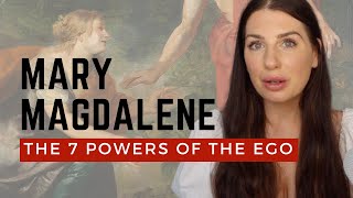 Mary Magdalene&#39;s Gospel | The Seven Powers Of The Ego