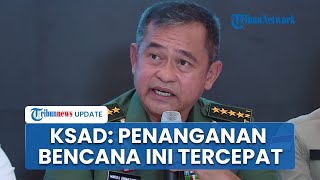 Kebut Penanganan Bencana Aceh-Sumatera, KSAD Jenderal Maruli: Saya Berani Nyatakan Ini yang Tercepat