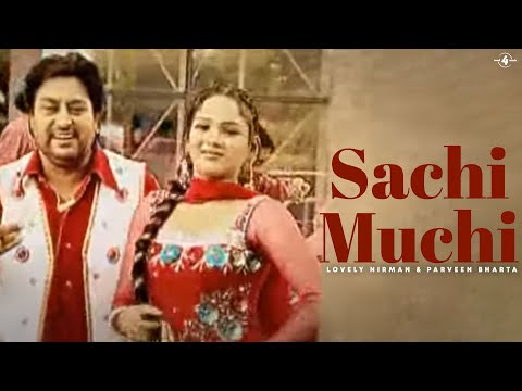 Lovely Nirman & Parveen Bharta | Sachi-Muchi | Full HD Brand New Punjabi Song