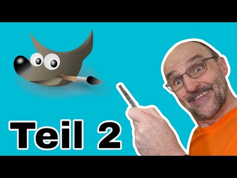 GIMP für Einsteiger - Teil 2 (Auswahlwerkzeuge)