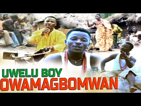 UWELU BOY - OWAMAGBOMWAN [LATEST BENIN MUSIC VIDEOS]
